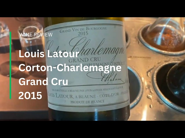 Wine Review: Louis Latour Corton-Charlemagne Grand Cru 2015 - in
