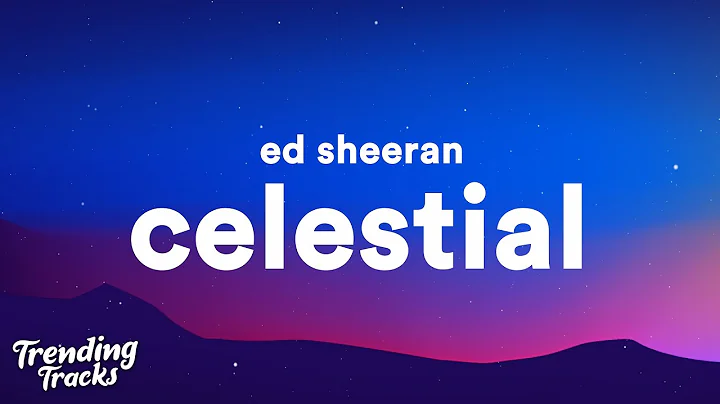Ed Sheeran, Pokémon - Celestial (Lyrics) - DayDayNews