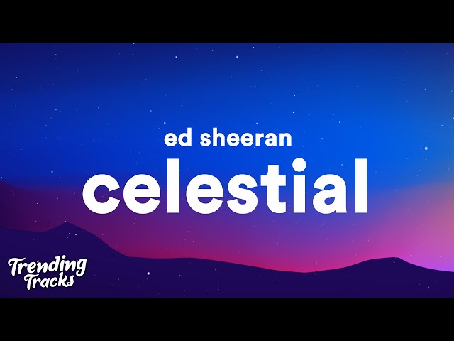 Ed Sheeran, Pokémon - Celestial (Lyrics) class=