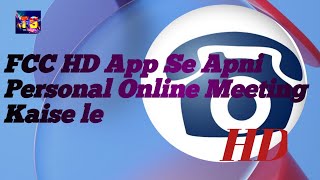 How to Take Your Personal Online Meeting With the FCC HD App | FCC HD App Se Apni Personal onlinemle screenshot 4