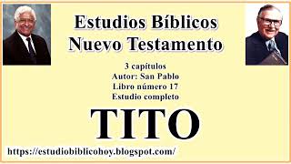 17. TITO│ 📖 Estudio completo│ A Través de la Biblia │ J Vernon McGee - Samuel Montoya 17. TITO│ 📖 Estudio completo│ A Través de la Biblia │ J Vernon McGee - Samuel Montoya