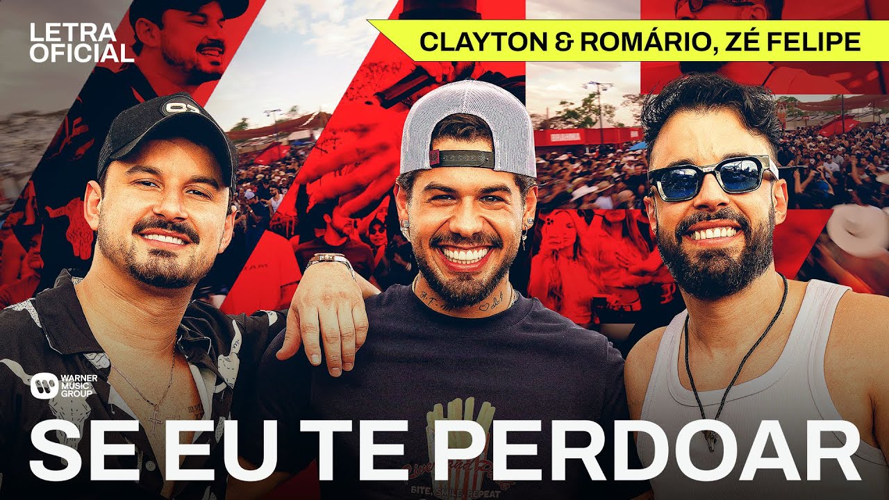 Se Eu Te Perdoar - Clayton & Romário, Zé Felipe