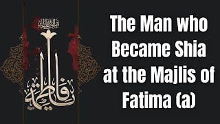 The Man Who Became Shia At The Majlis of Sayida Fatima (a) | Sheikh Mohammed Al-Hilli