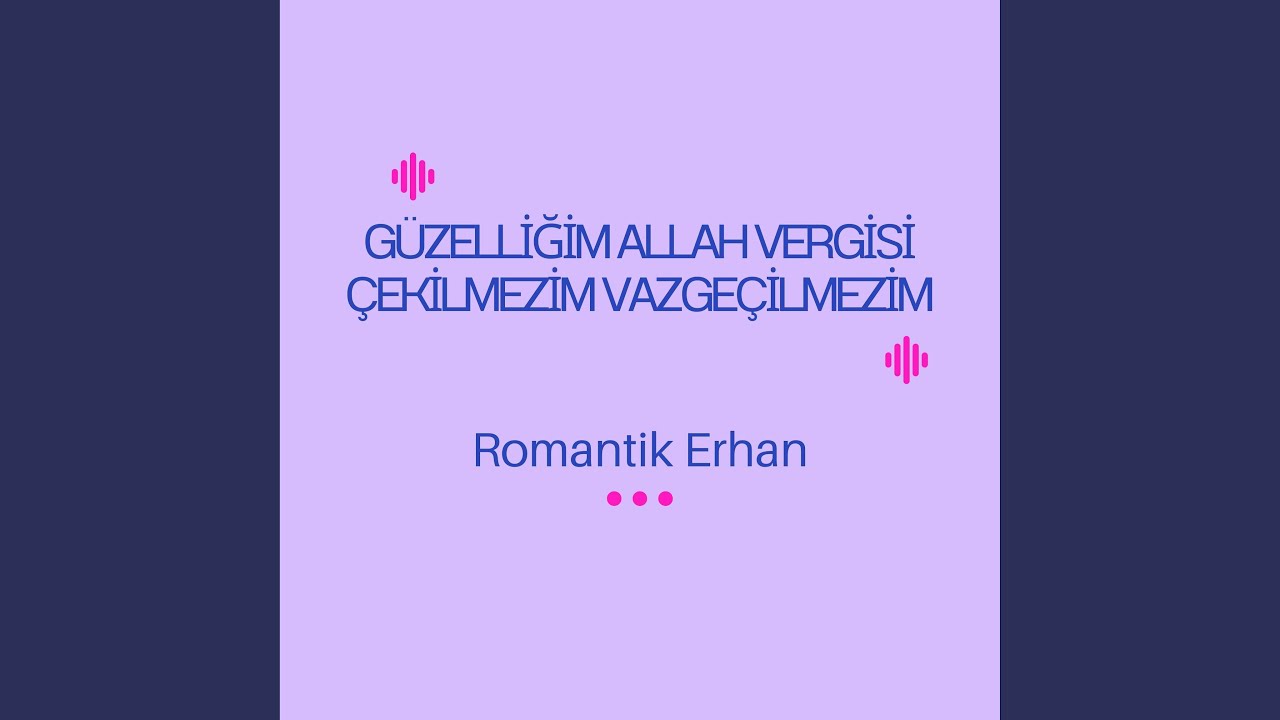 Ver Güzelliğim Allah Vergisi Çekilmezim Vazgeçilmezim en YouTube