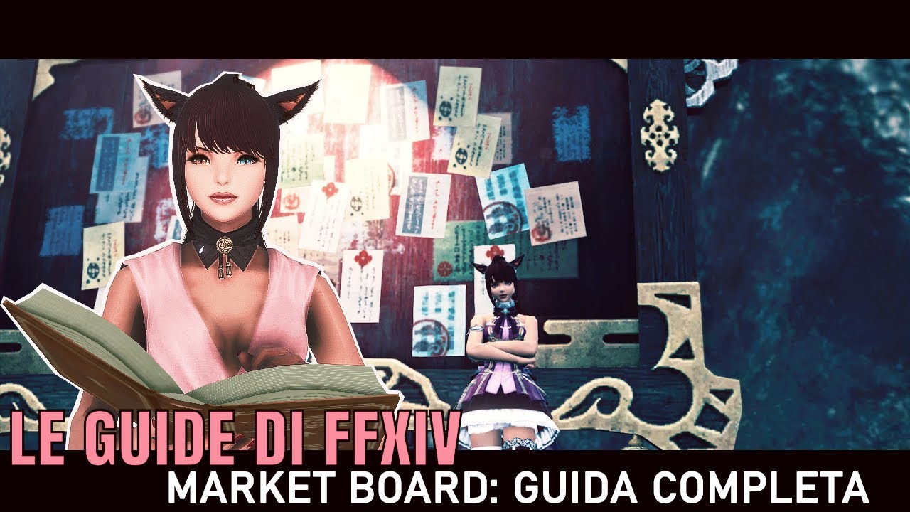 FFXIV [ITA] Le Guide: 05. market board (completa)