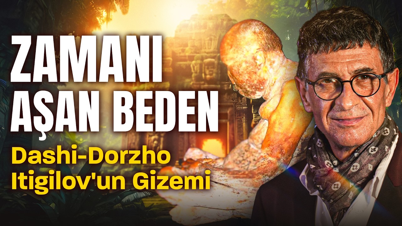 Zamanı aşan beden: Dashi-Dorzho Itigilov'un gizemi | Cengiz Küçükayvaz - Çağdaş Meddah