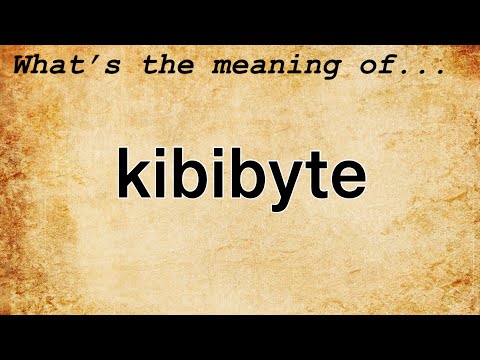 Kibibyte Meaning : Definition of Kibibyte