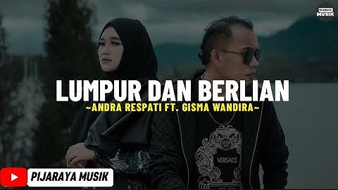 Andra Respati Ft. Gisma Wandira - Lumpur Dan Berlian (Lirik) | Lagu Pop Melayu 2025