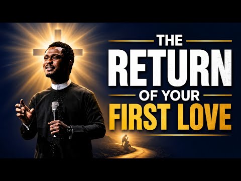 How to Recover Your First Love for God Before It's Too Late | Apst Effa Emmanuel