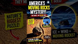 😱 America’s Moving Rocks Mystery! Nobody Has Ever Seen Them Move… 🪨🌵#mystery #short#moving rock
