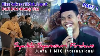 SYAIKH SYAMSURI FIRDAUS SUKSES KARENA DOA ORANG TUA || NGOBROL SANTAI || PART 1