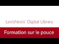 Lexisnexis digital library  pour bien commencer