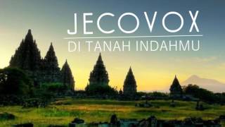 JECOVOX - DI TANAH INDAHMU