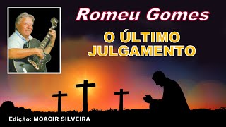 O ÚLTIMO JULGAMENTO com ROMEU GOMES, edição MOACIR SILVEIRA