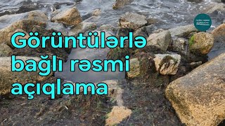 Dəniz sahilində lentə alınan görüntülərlə bağlı Rəsmi Açıqlama