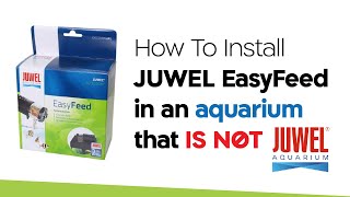 How To Install JUWEL EasyFeed in an aquarium that is not JUWEL