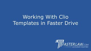 2.3.7: Working With Clio Templates in Faster Drive