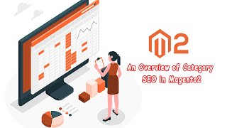 An overview of category search engine optimization in Magento2