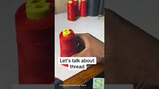 Let’s talk about sewing threads