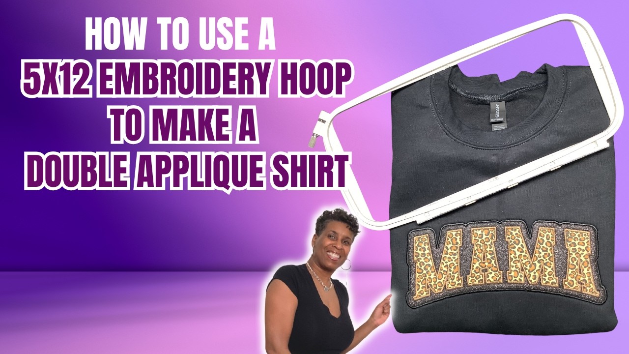 Repositional Embroidery HOW TO USE A 5X12 EMBROIDERY HOOP TO MAKE A DOUBLE APPLIQUE SHIRT ...