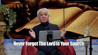 Never Forget The Lord is Your Source