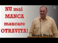 Virgil Neag - Nu mai manca mancare otravita! | PREDICI