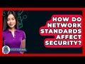 How Network Standards Influence Security Measures