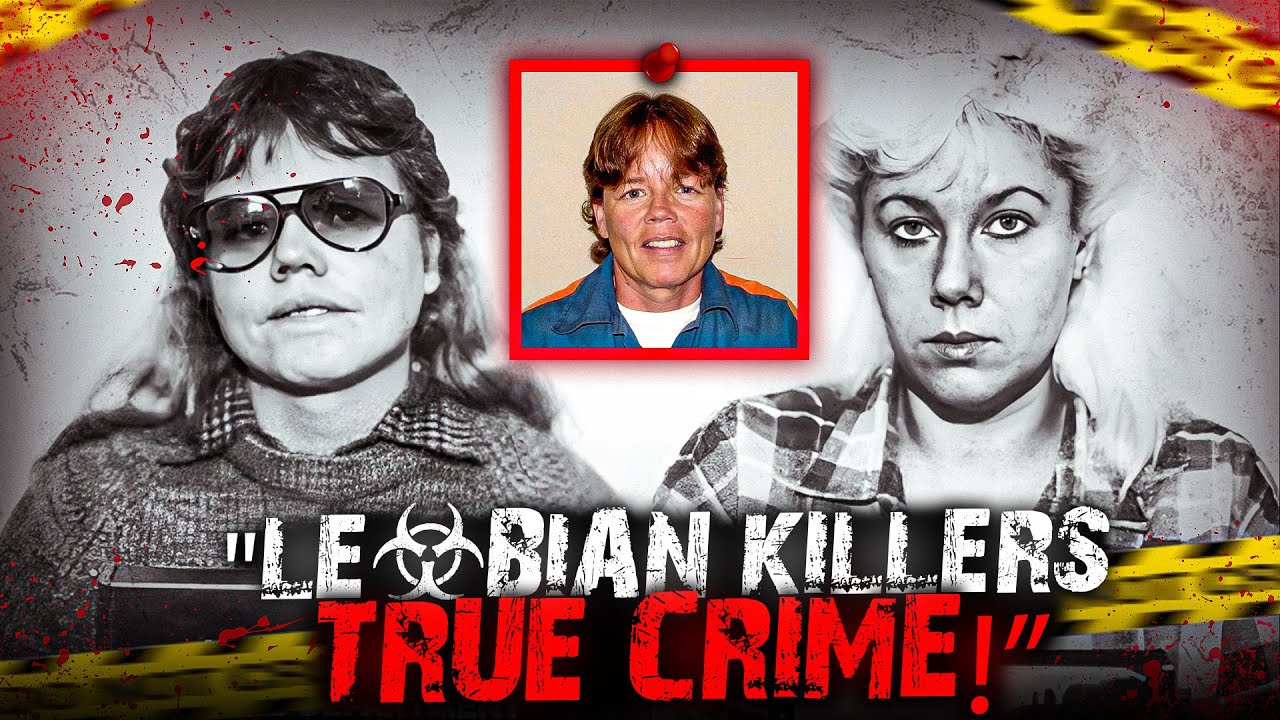 Lesbian Couple Behind the Seduction and Murder of 5 Women (True Crime Documentary)