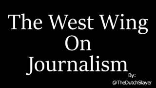 The West Wing On Journalism