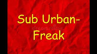 Sub Urban-Freak