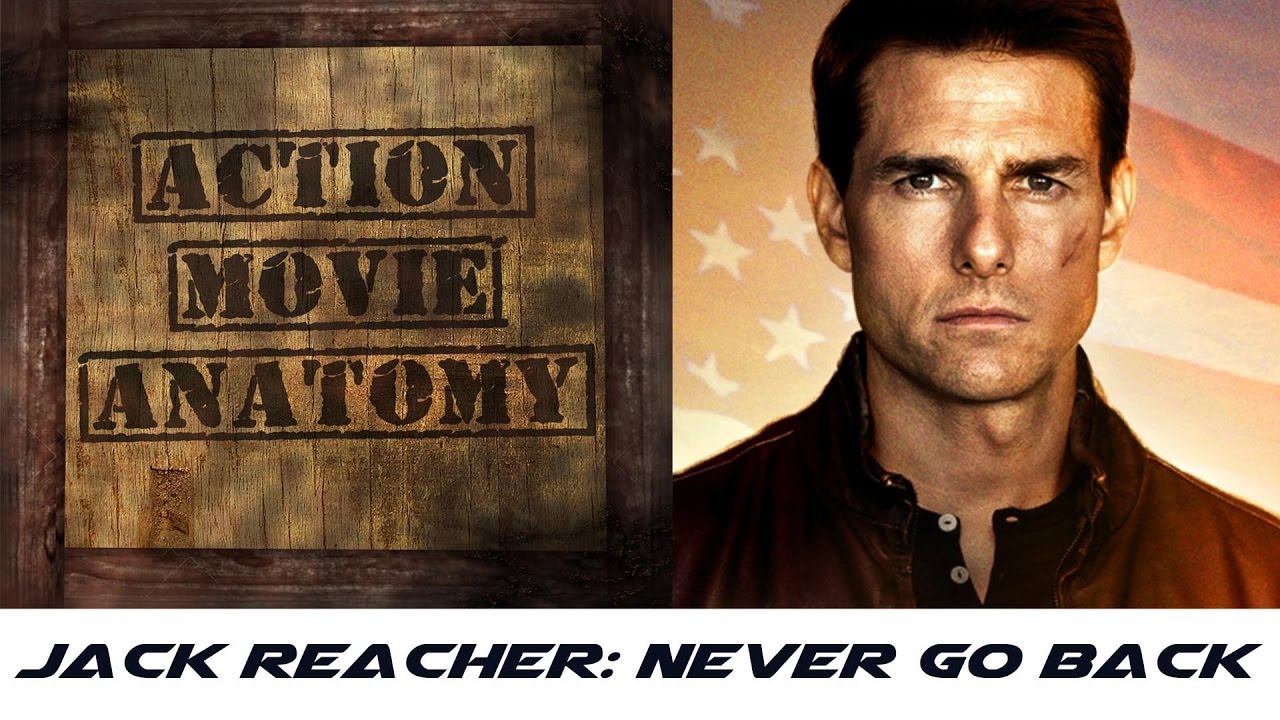 Jack Reacher: Never Go Back (2016) Review | Action Movie Anatomy