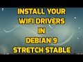How to Install Your Wifi Drivers in Debian 9 Stretch Stable
