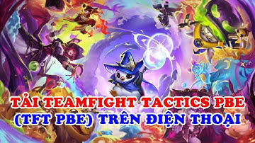Cách Tải Teamfight Tactics PBE (TFT PBE) Trên Điện Thoại