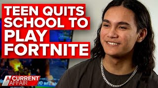 Teen quits school to play Fortnite professionally | A Current Affair