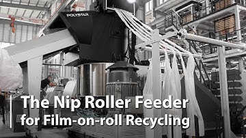 The Nip Roller Feeding System for Film-on-roll Recycling | Plastic Recycling Machine