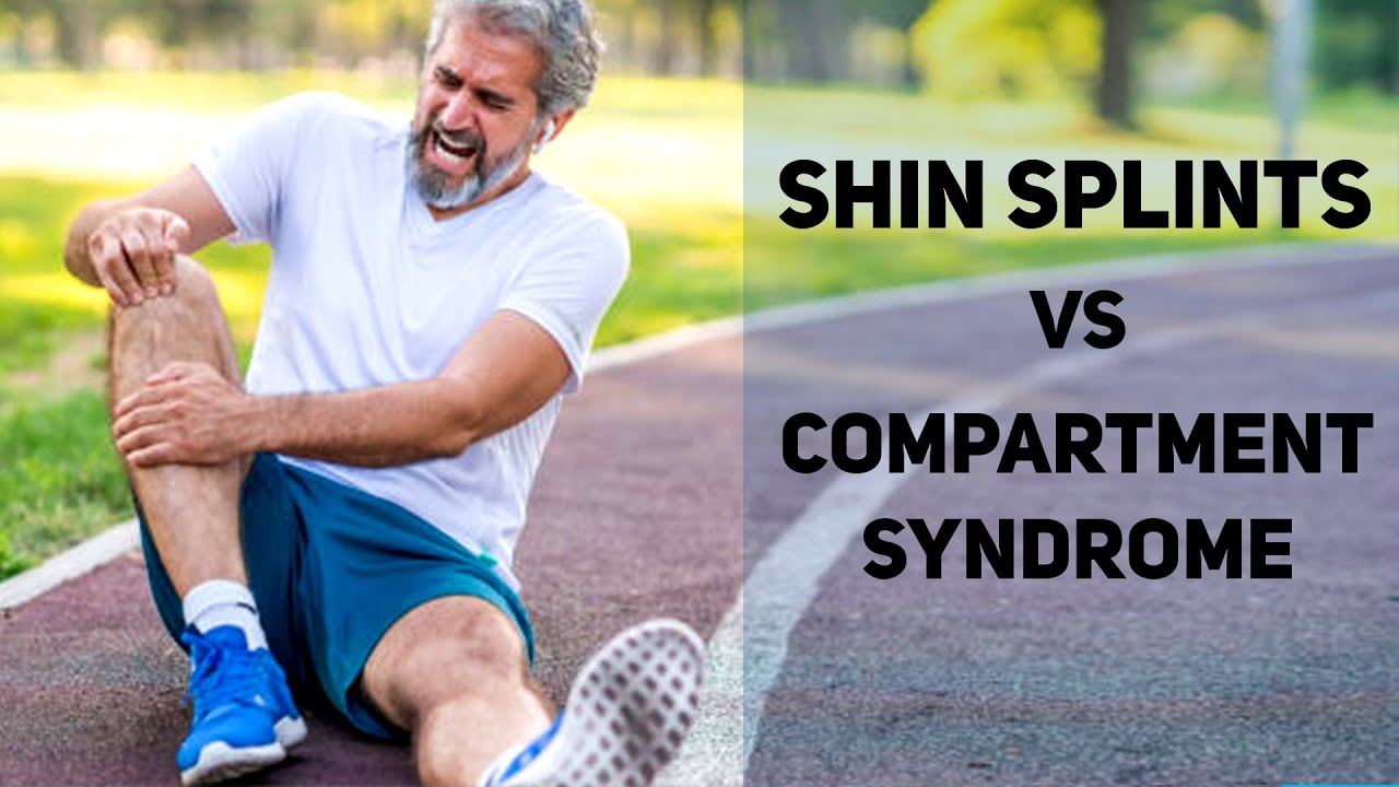 Compartment Syndrome Vs Shin Splints Shocking Similarities
