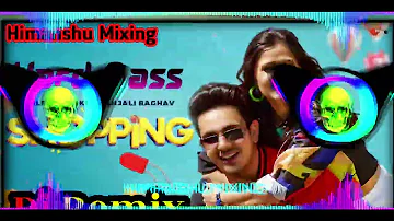 Shopping Song Dj Remix||Diler Kharkiya & Anjali Raghav ||shopping new haryanvi song 2022 Dj remix