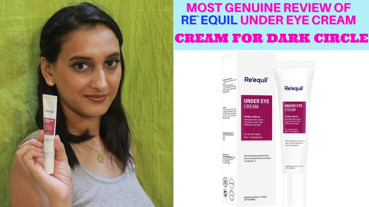 Most genuine Review of Re`equil/Reequil Under Eye Cream to remove Dark