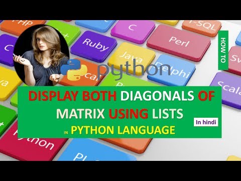 PRINT OR DISPLAY BOTH DIAGONALS OF MATRIX USING LISTS IN PYTHON LANGUAGE IN HINDI