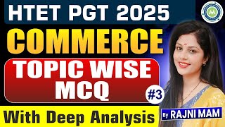 HTET PGT 2025 Commerce | Topic Wise MCQ Practice With Deep Analysis | By Rajni Mam