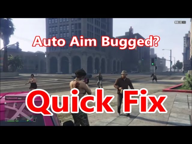 Gta 5 Auto Aim Bugg Quick Fix Now We Know How To Fix This Issue Youtube
