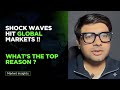 SHOCK WAVES HIT GLOBAL MARKETS !! What’s the TOP Reason ?