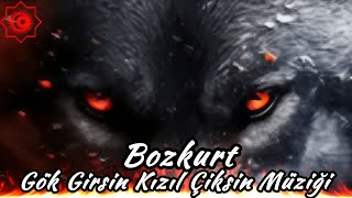 Gök Girsin Kızıl Çiksin Müziği - Bozkurt - 