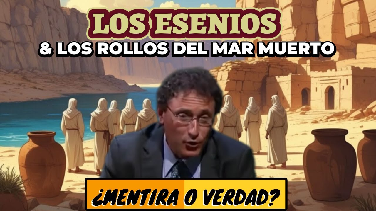 Los Esenios & Qumrán | ¿MENTIRA O VERDAD?