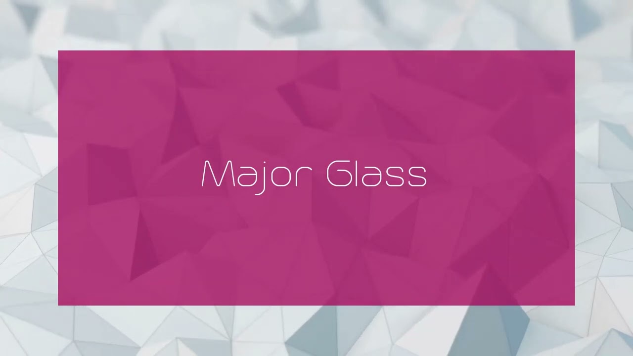 Major Glass - appearance