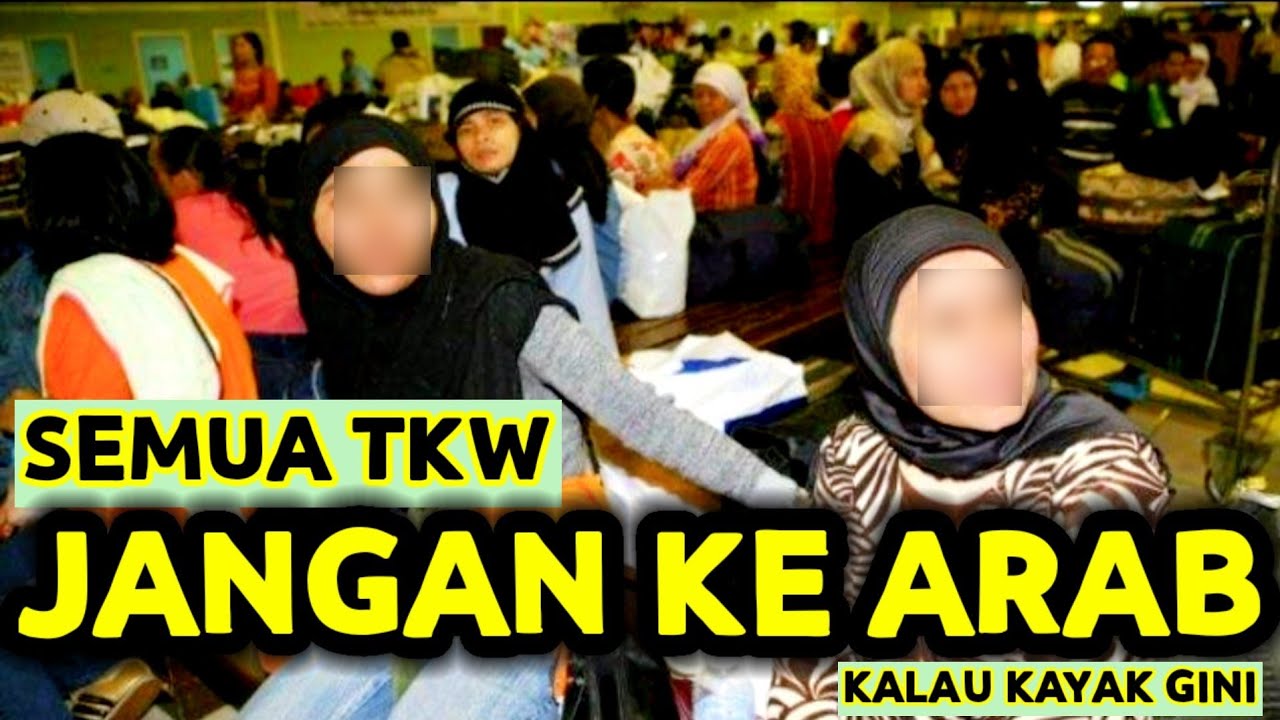 SEMUA TKW JANGAN KERJA DI ARAB SAUDI KALAU PAKAI VISA ZIARAH...RESIKO.BANYAK YG MINTA PULANG