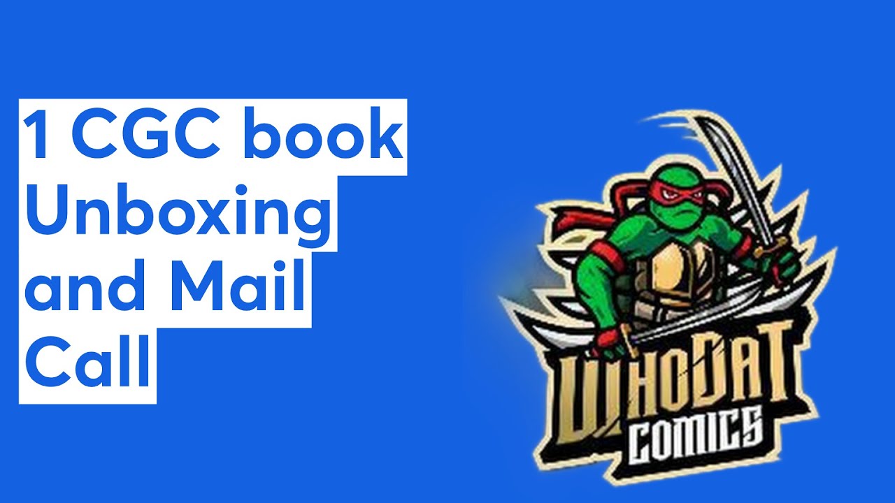 1 CGC book Unboxing and Mail Call - YouTube