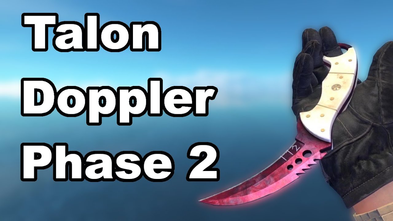 Talon Doppler (Phase 2) CSGO Skin Showcase YouTube
