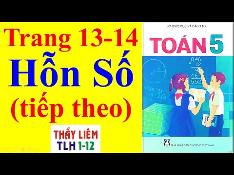 Video Toán Lớp 5 Trang 13 - 14 | Hỗn Số (tiếp theo) - youtube