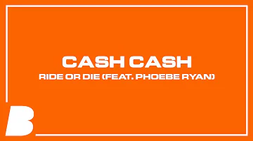 Cash Cash - Ride or Die (feat. Phoebe Ryan)